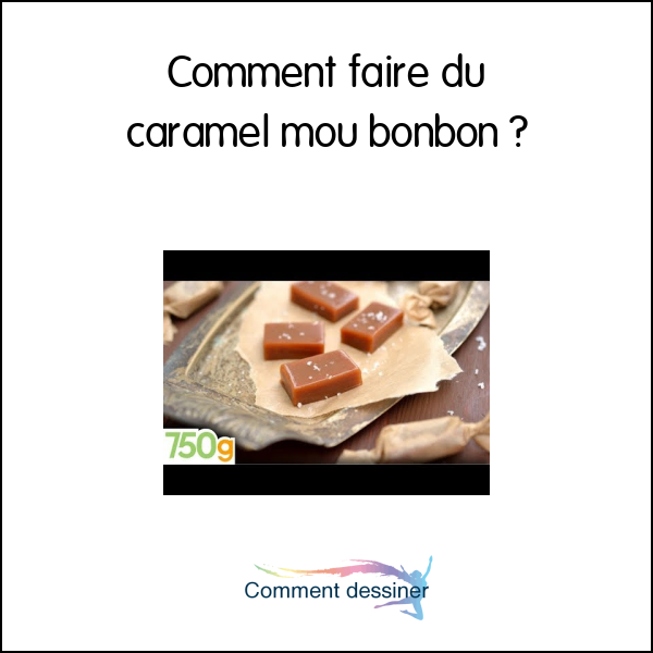 Comment faire du caramel mou bonbon